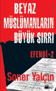 Efendi 2: Beyaz Müslümanların Büyük Sırrı