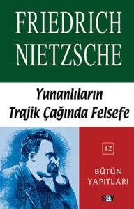 Yunanlıların Trajik Çağında Felsefe Yunanlıların Trajik Çağında Felsefe