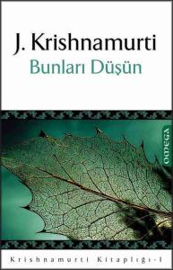 Krishnamurti Kitaplığı – 1 / Bunları Düşün