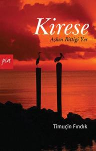 Kirese Aşkın Bittiği Yer Kirese Aşkın Bittiği Yer