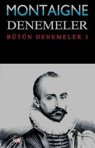 Montaigne Denemeler III Montaigne Denemeler III