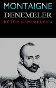 Montaigne Denemeler IV Montaigne Denemeler IV