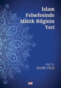 İslam Felsefesinde Mistik Bilginin Yeri İslam Felsefesinde Mistik Bilginin Yeri