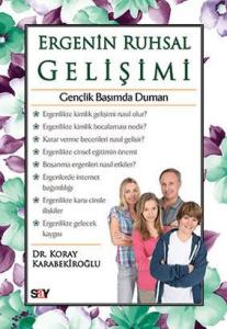 Ergenin Ruhsal Gelişimi: Gençlik Başımda Duman Ergenin Ruhsal Gelişimi: Gençlik Başımda Duman