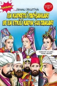 En Kudretli Padişahları ve En Etkili Kadın Sultanları En Kudretli Padişahları ve En Etkili Kadın Sultanları