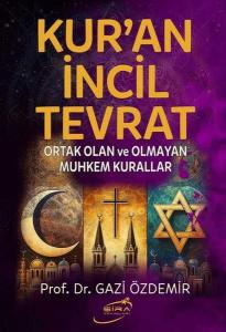 Kur’an İncil Tevrat - Ortak Olan ve Olmayan Muhkem Kurallar