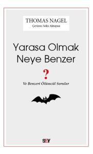 Yarasa Olmak Neye Benzer ? Yarasa Olmak Neye Benzer ?