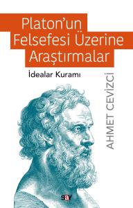 PLATONUN FELSEFESİ ÜZERİNE ARAŞTIRMALAR PLATONUN FELSEFESİ ÜZERİNE ARAŞTIRMALAR