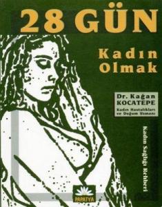 28 Gün & Kadın Olmak