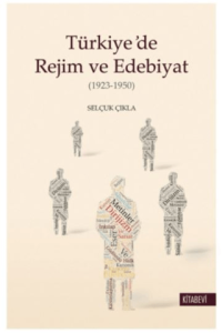Türkiye’de Rejim ve Edebiyat Türkiye’de Rejim ve Edebiyat