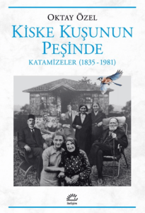 Kiske Kuşunun Peşinde Katamizeler (1835-1981)