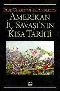 Amerikan İç Savaşı'nın Kısa Tarihi