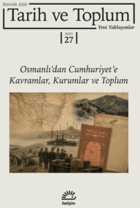 Tarih ve Toplum Yeni Yaklaşımlar Sayı: 27 - Bahar 2026