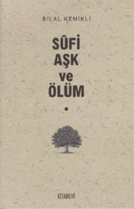 Sufi Aşk ve Ölüm Sufi Aşk ve Ölüm