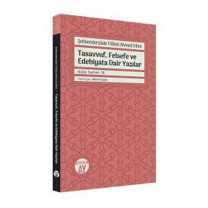Tasavvuf, Felsefe ve Edebiyata Dair Yazılar Tasavvuf, Felsefe ve Edebiyata Dair Yazılar