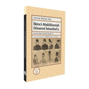 İkinci Abdülhamid Dönemi İstanbul’u İkinci Abdülhamid Dönemi İstanbul’u