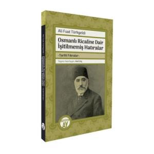 Osmanlı Ricaline Dair İşitilmemiş Hatıralar -Tarihî Fıkralar-