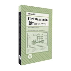 Türk Basınında İlân (1831–1923) Türk Basınında İlân (1831–1923)