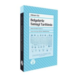 Belgelerle Sanayi Tarihimiz Belgelerle Sanayi Tarihimiz