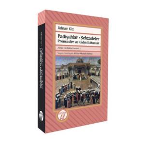 Padişahlar • Şehzadeler Prensesler ve Kadın Sultanlar
