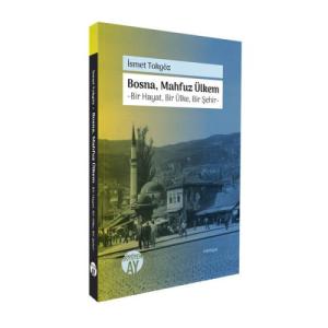 Bosna, Mahfuz Ülkem -Bir Hayat, Bir Ülke, Bir Şehir-