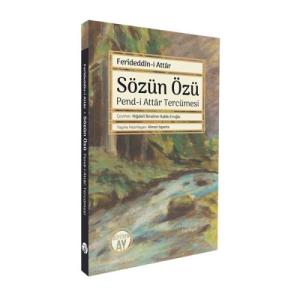 Sözün Özü / Pend-i Attâr Tercümesi