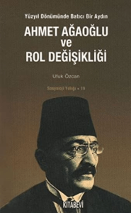 Ahmet Ağaoğlu ve Rol Değişikliği Ahmet Ağaoğlu ve Rol Değişikliği