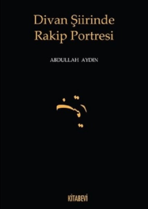 Divan Şiirinde Rakip Portresi