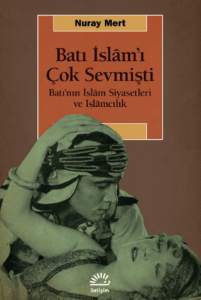 Batı İslam’ı Çok Sevmişti