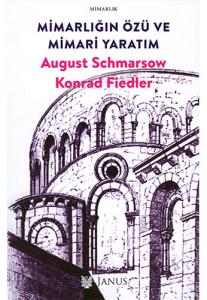 Mimarlığın Özü ve Mimari Yaratım Mimarlığın Özü ve Mimari Yaratım