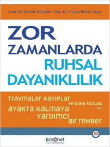 Zor Zamanlarda Ruhsal Dayanıklılık Zor Zamanlarda Ruhsal Dayanıklılık