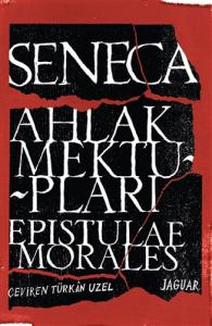 Ahlak Mektupları / Epistulae Morales Ahlak Mektupları / Epistulae Morales