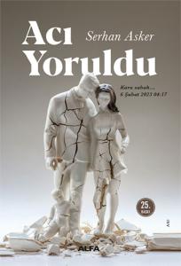 Acı Yoruldu Acı Yoruldu