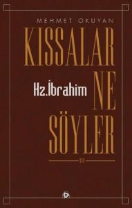 Kıssalar Ne Söyler - Hz. İbrahim Kıssalar Ne Söyler - Hz. İbrahim