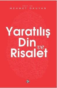 Yaratılış Din ve Risalet Yaratılış Din ve Risalet