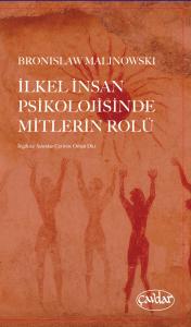 İlkel İnsan Psikolojisinde Mitlerin Rolü İlkel İnsan Psikolojisinde Mitlerin Rolü