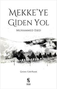 MEKKEYE GİDEN YOL MEKKEYE GİDEN YOL