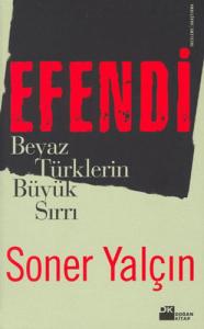 Efendi: Beyaz Türklerin Büyük Sırrı