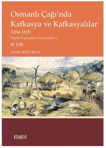 Osmanlı Çağı’nda Kafkasya ve Kafkasyalılar II. Cilt
