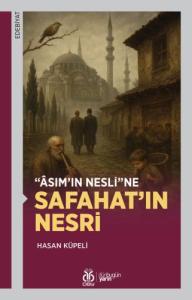 "Âsım’ın Nesli"ne Safahat’ın Nesri "Âsım’ın Nesli"ne Safahat’ın Nesri