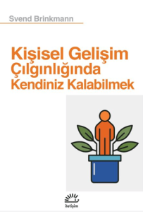 Kişisel Gelişim Çılgınlığında Kendiniz Kalabilmek