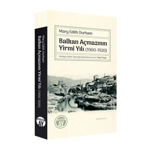 Balkan Açmazının Yirmi Yılı (1900-1920) Balkan Açmazının Yirmi Yılı (1900-1920)