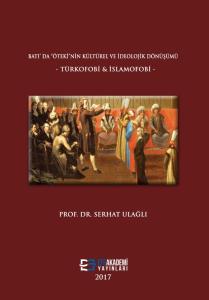 Batı'da “Öteki”Nin Kültürel Ve İdeolojik Dönüşümü – Türkofobi & İslamofobi