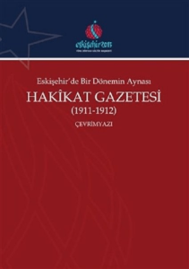 Eskişehir'de Bir Dönemin Aynası Hakikat Gazetesi (1911-1912) (Çevrimyazı)