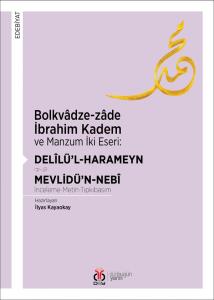 Bolkvâdze-zâde İbrahim Kadem ve Manzum İki Eseri: DELÎLÜ'L-HARAMEYN - MEVLİDÜ'N-NEBÎ Bolkvâdze-zâde İbrahim Kadem ve Manzum İki Eseri: DELÎLÜ'L-HARAMEYN - MEVLİDÜ'N-NEBÎ