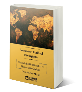 Borsaların Tarihsel Dönüşümü Sistemik Birikim Daireleri ve Hegemonik Geçişler