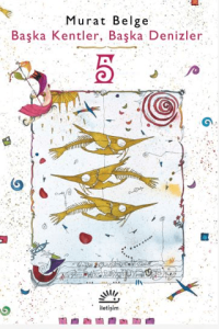 Başka Kentler, Başka Denizler