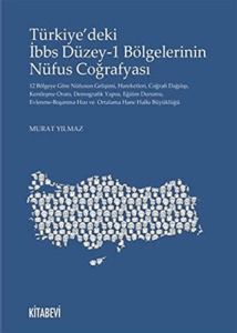 Türkiye’deki İbbs Düzey-1 Bölgelerinin Nüfus Coğrafyası