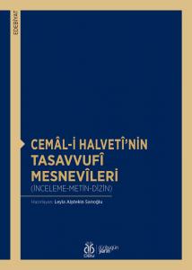 Cemâl-i Halvetî'nin Tasavvufî Mesnevîleri Cemâl-i Halvetî'nin Tasavvufî Mesnevîleri