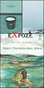Emanet Çocuk - Böyle Küçük Şeyler - Mavi Tarlalardan Yürü, 3 Kitap Claire Keegan Seti Emanet Çocuk - Böyle Küçük Şeyler - Mavi Tarlalardan Yürü, 3 Kitap Claire Keegan Seti